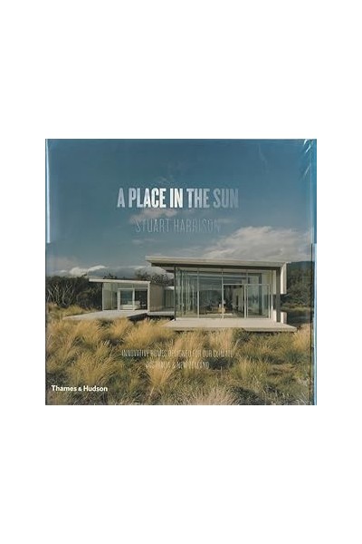 A Place in the Sun: Innovative Homes Designed for Our Climate: Australia and New Zealand